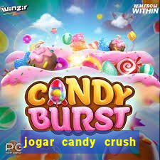 jogar candy crush e ganhar dinheiro