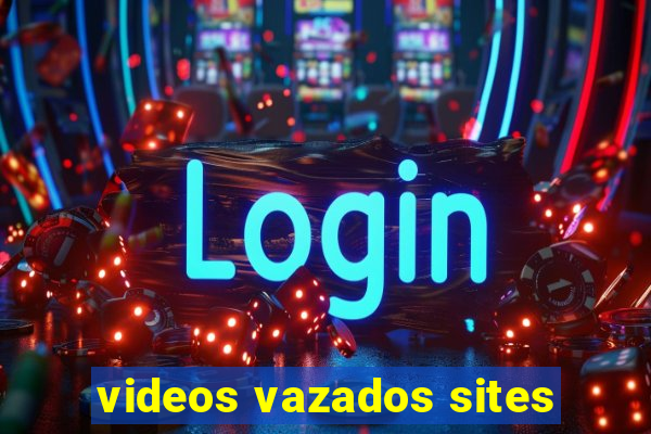 videos vazados sites