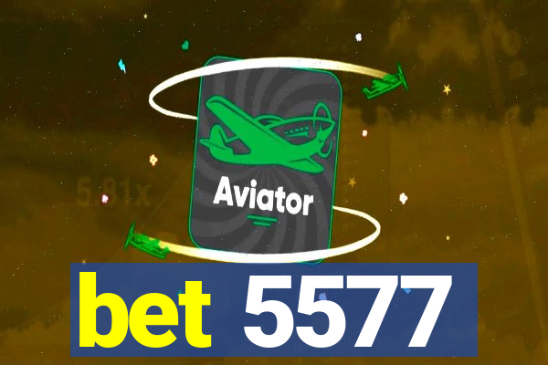 bet 5577