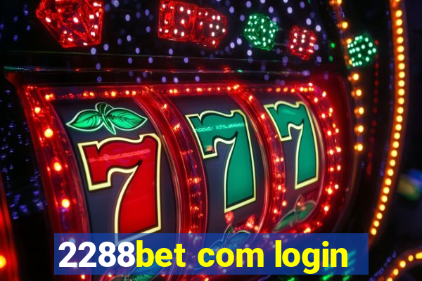 2288bet com login