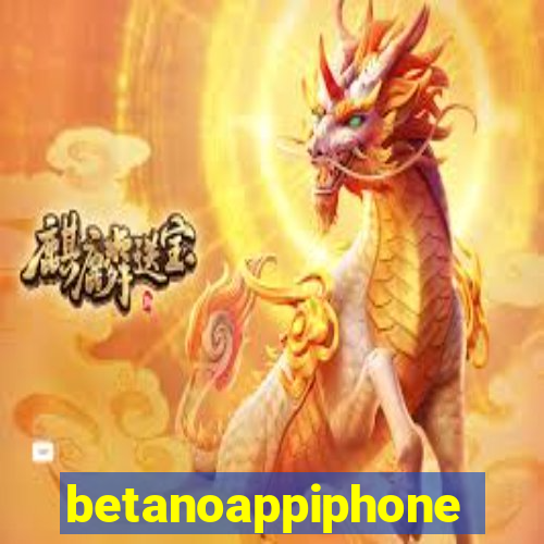 betanoappiphone