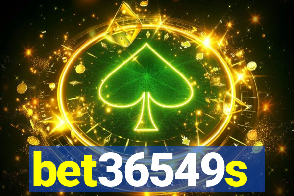 bet36549s