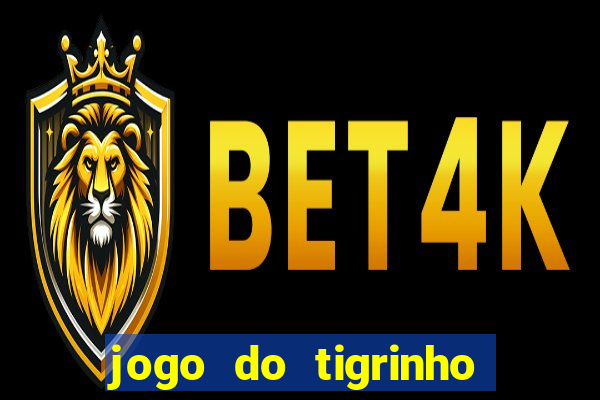 jogo do tigrinho de r$ 1