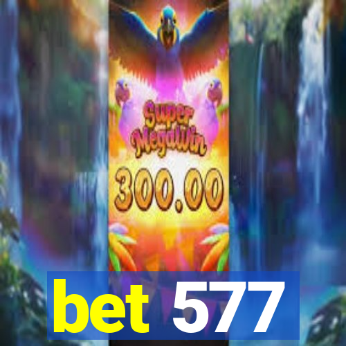 bet 577