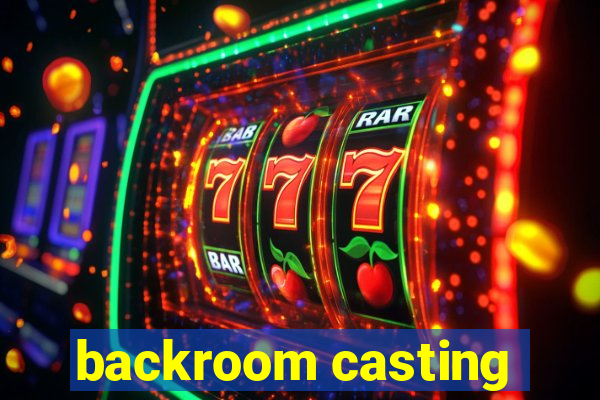 backroom casting