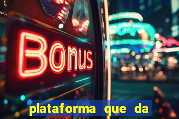 plataforma que da dinheiro pra jogar