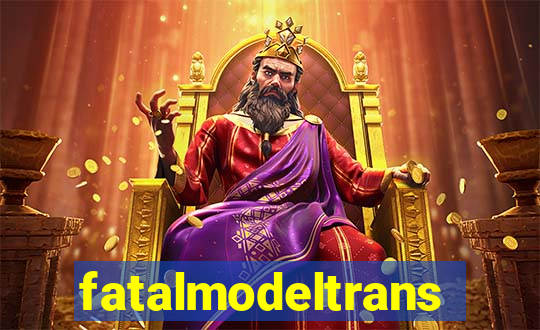 fatalmodeltrans