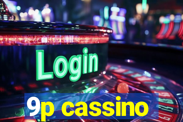 9p cassino