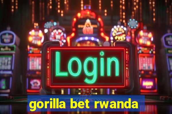 gorilla bet rwanda