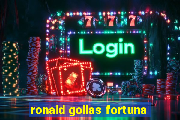 ronald golias fortuna