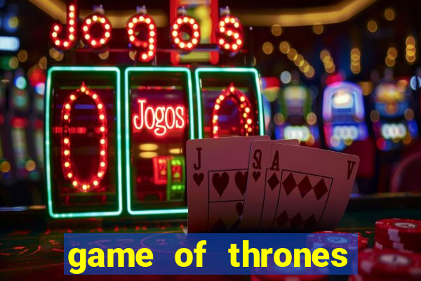 game of thrones dublado online