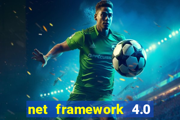 net framework 4.0 v 30319 windows 7