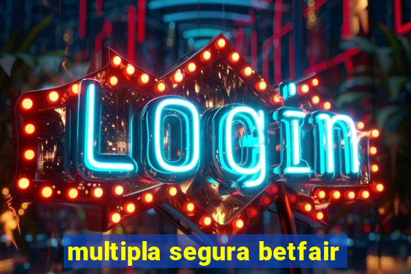 multipla segura betfair