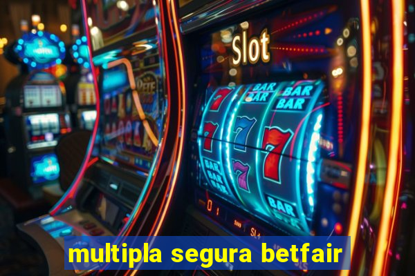 multipla segura betfair