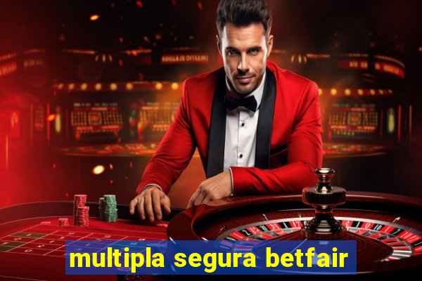 multipla segura betfair