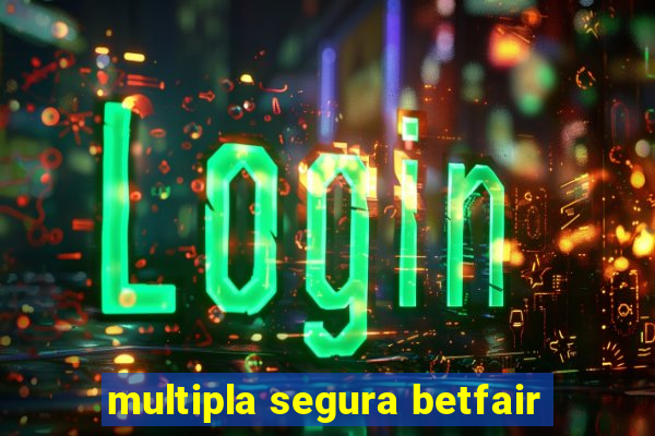 multipla segura betfair