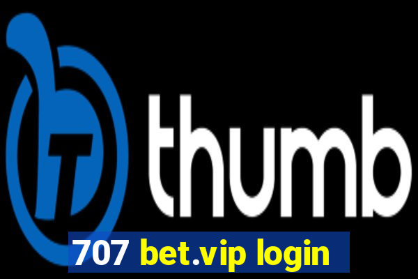 707 bet.vip login