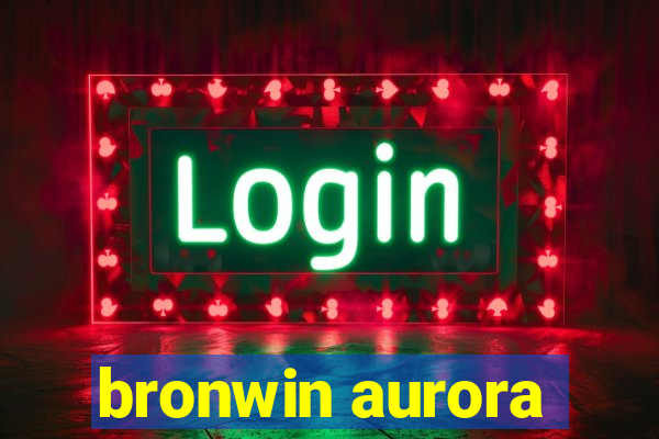 bronwin aurora