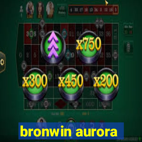 bronwin aurora