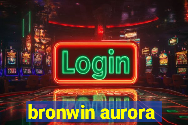 bronwin aurora