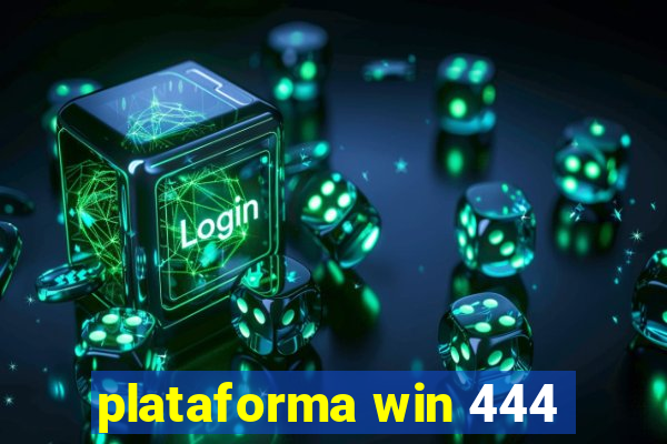 plataforma win 444