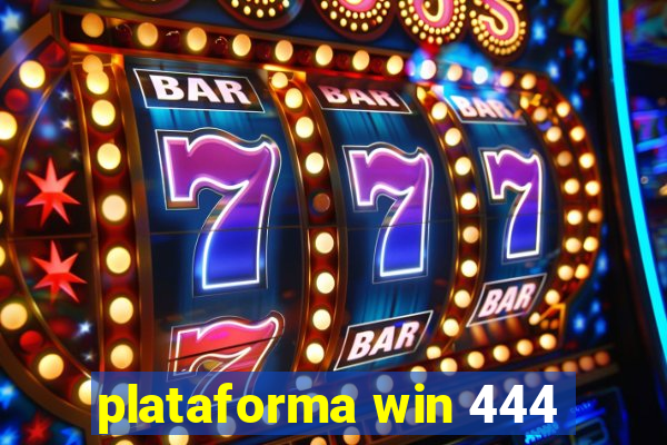 plataforma win 444