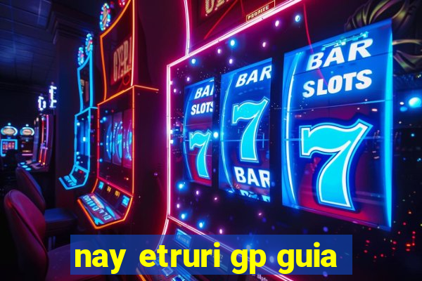 nay etruri gp guia