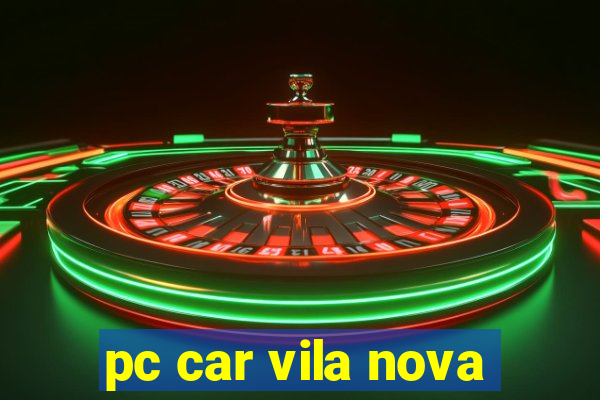 pc car vila nova