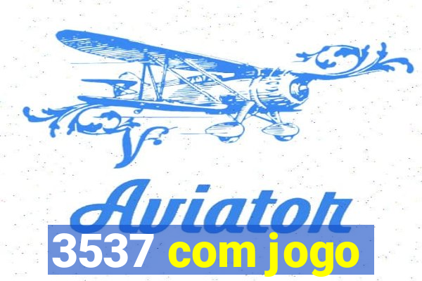 3537 com jogo