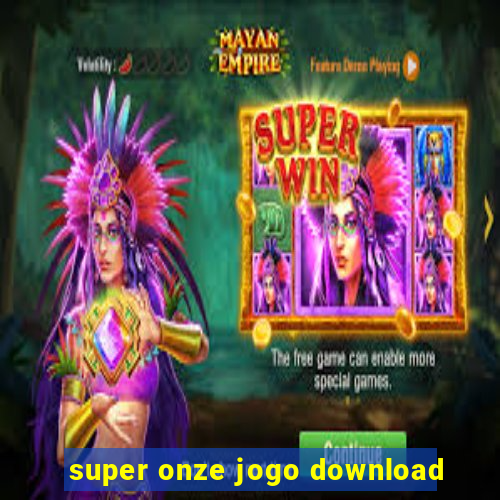 super onze jogo download