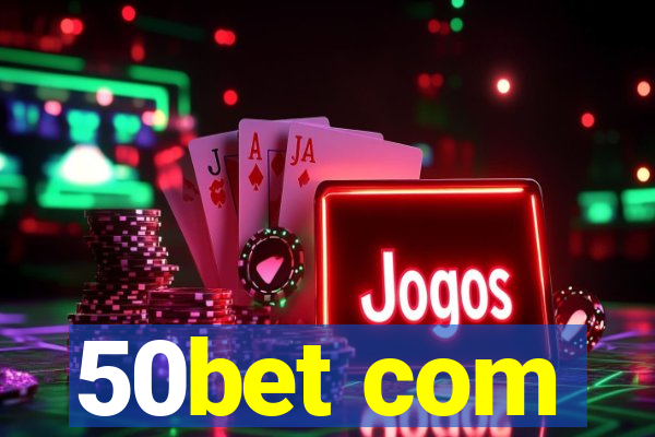 50bet com