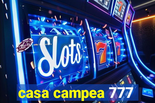 casa campea 777