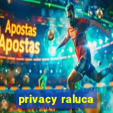 privacy raluca