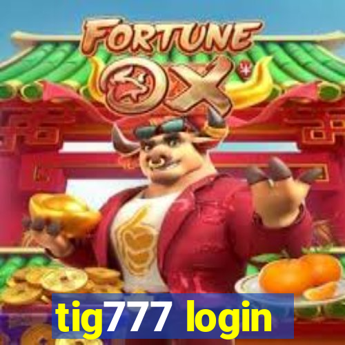 tig777 login