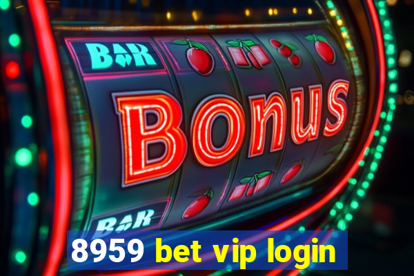 8959 bet vip login