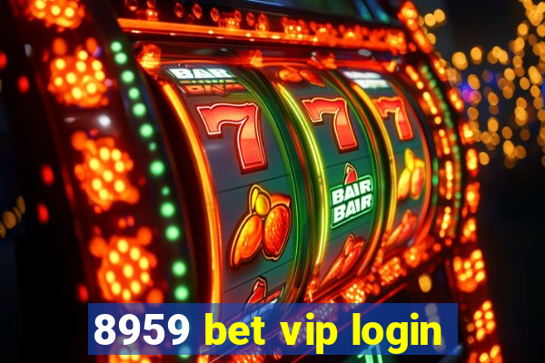 8959 bet vip login