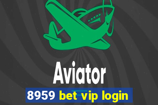 8959 bet vip login