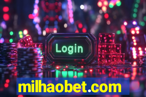 milhaobet.com