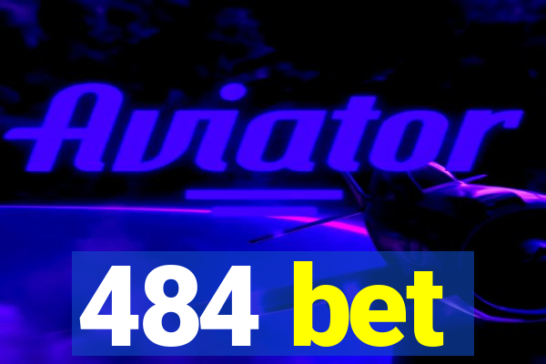 484 bet