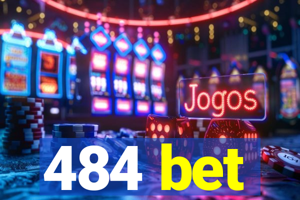 484 bet