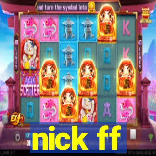 nick ff