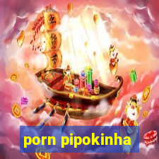 porn pipokinha