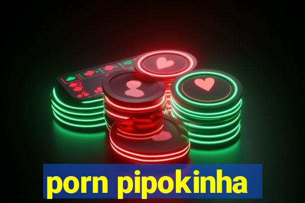 porn pipokinha