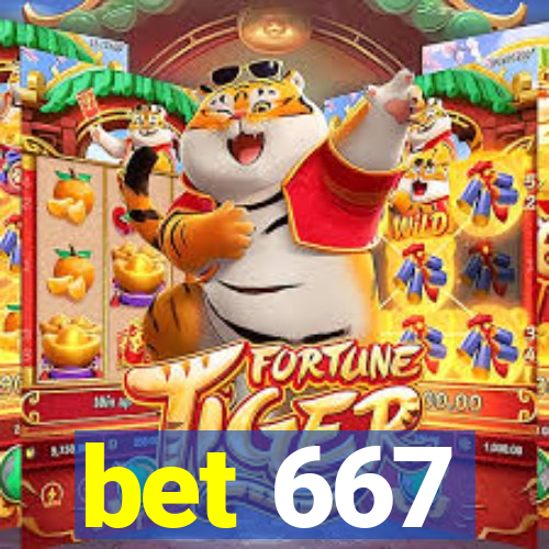 bet 667