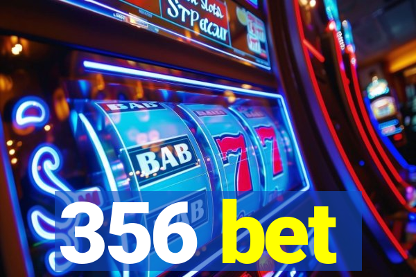 356 bet