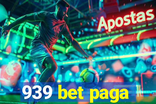 939 bet paga