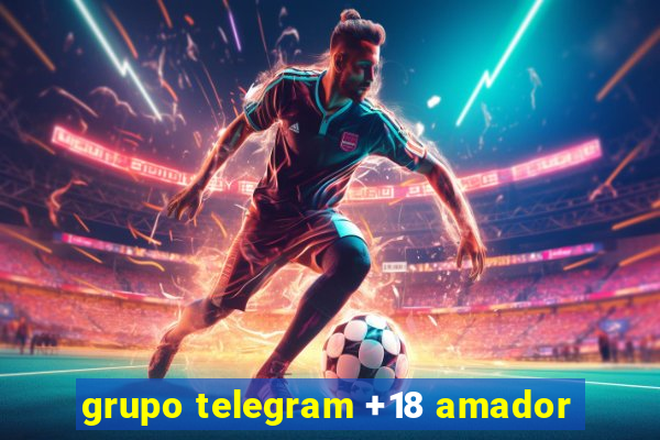 grupo telegram +18 amador