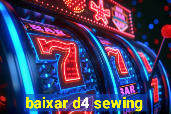 baixar d4 sewing