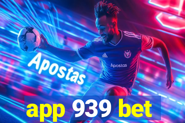 app 939 bet