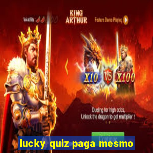 lucky quiz paga mesmo